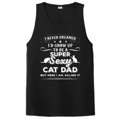 Mens I Never Dreamed I D Grow Up To Be A Sexy Cat Dad PosiCharge Competitor Tank