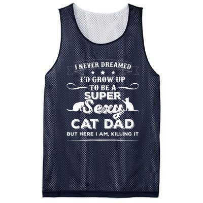 Mens I Never Dreamed I D Grow Up To Be A Sexy Cat Dad Mesh Reversible Basketball Jersey Tank