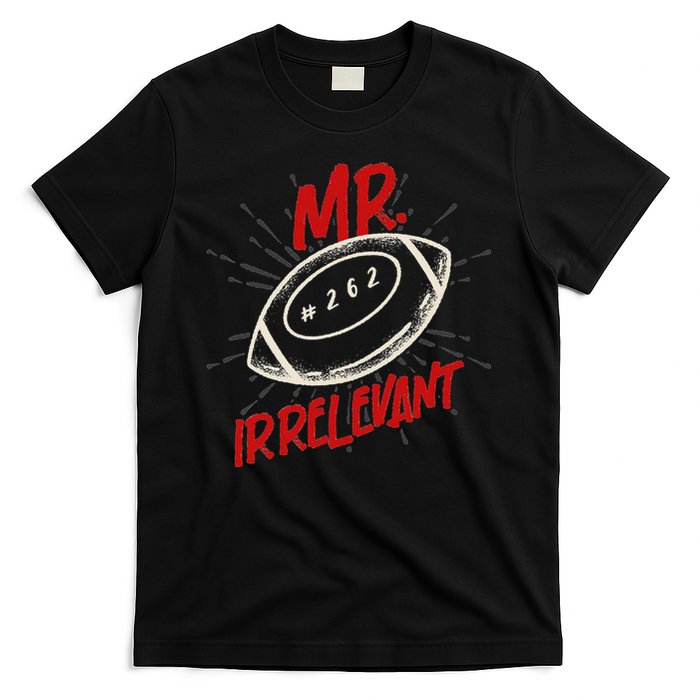Mr Irrelevant Number 262 Discuss Irrelevant T-Shirt