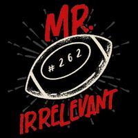 Mr Irrelevant Number 262 Discuss Irrelevant Flat Bill Trucker Hat