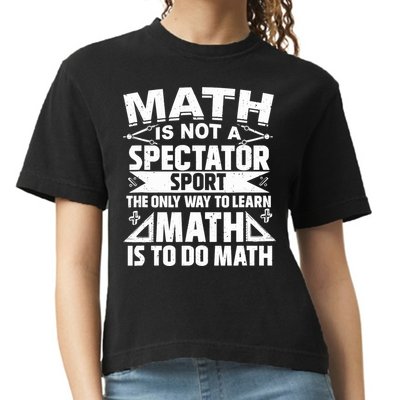 Math Is Not A Spectator Sport Mathematician Math Teacher Comfort Colors Boxy T-Shirt