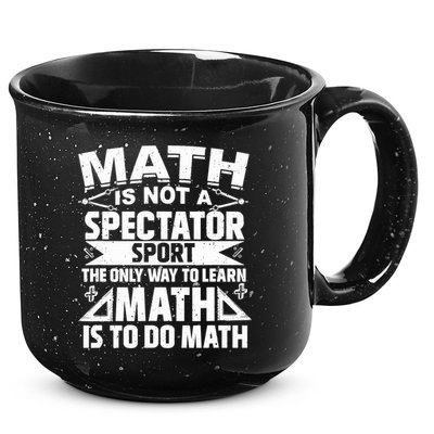 Math Is Not A Spectator Sport Mathematician Math Teacher 15oz Campfire Ceramic Mug