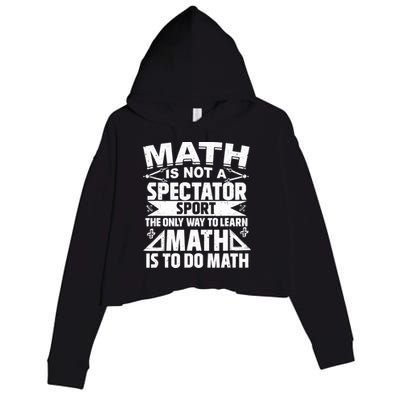 Math Is Not A Spectator Sport Mathematician Math Teacher Crop Fleece Hoodie