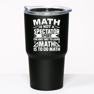 Math Is Not A Spectator Sport Mathematician Math Teacher Tumbler