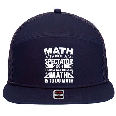 Math Is Not A Spectator Sport Mathematician Math Teacher 7 Panel Mesh Trucker Snapback Hat
