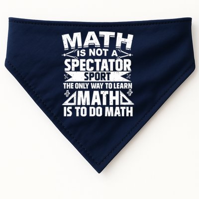 Math Is Not A Spectator Sport Mathematician Math Teacher USA-Made Doggie Bandana