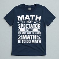 Math Is Not A Spectator Sport Mathematician Math Teacher T-Shirt