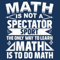Math Is Not A Spectator Sport Mathematician Math Teacher 16 in Basic Backpack