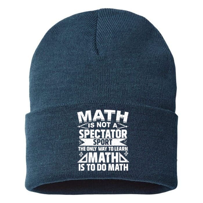 Math Is Not A Spectator Sport Mathematician Math Teacher Sustainable Knit Beanie