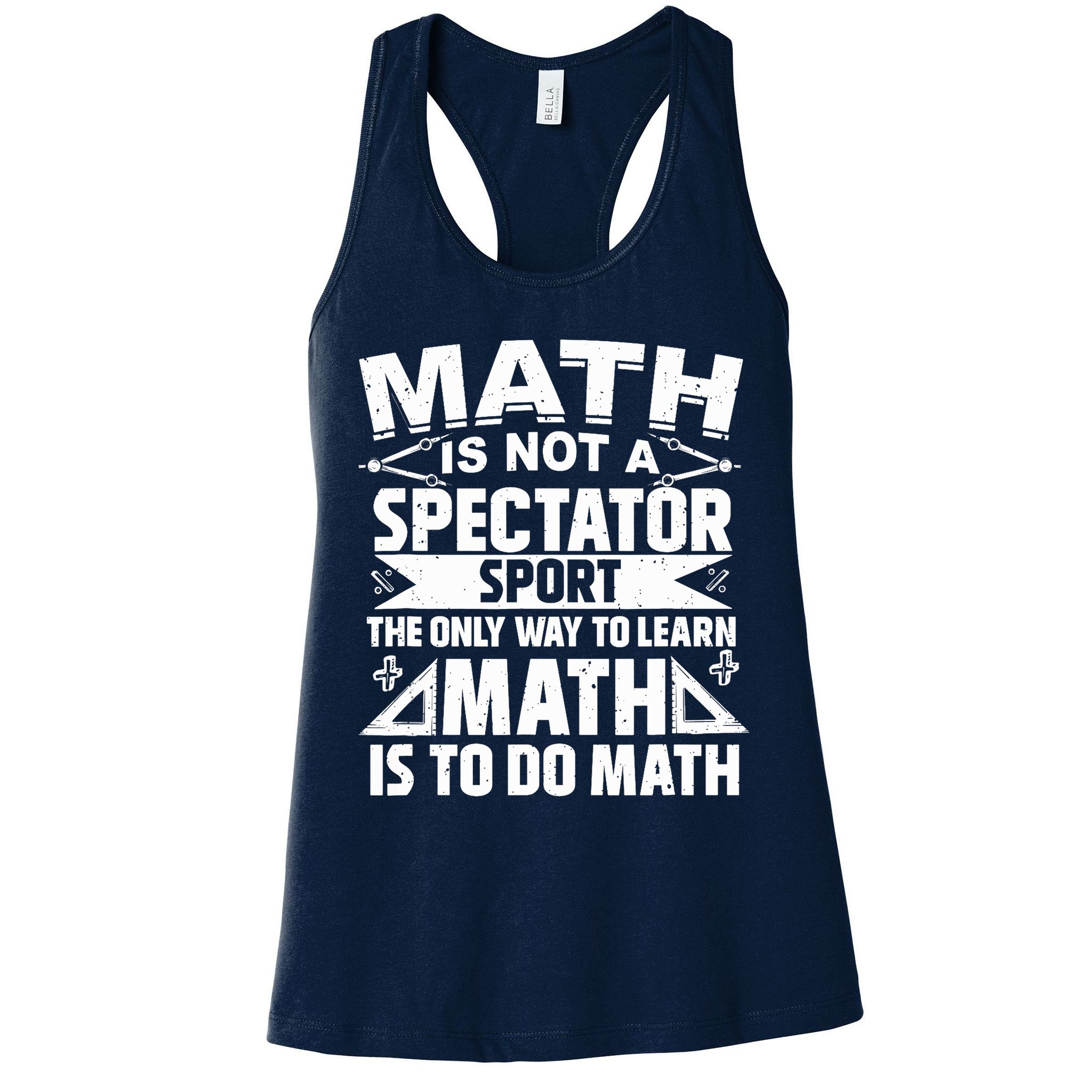 Math Is Not A Spectator Sport Mathematician Math Teacher Womens Tank Top