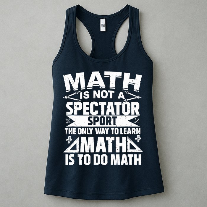 Math Is Not A Spectator Sport Mathematician Math Teacher Womens Tank Top