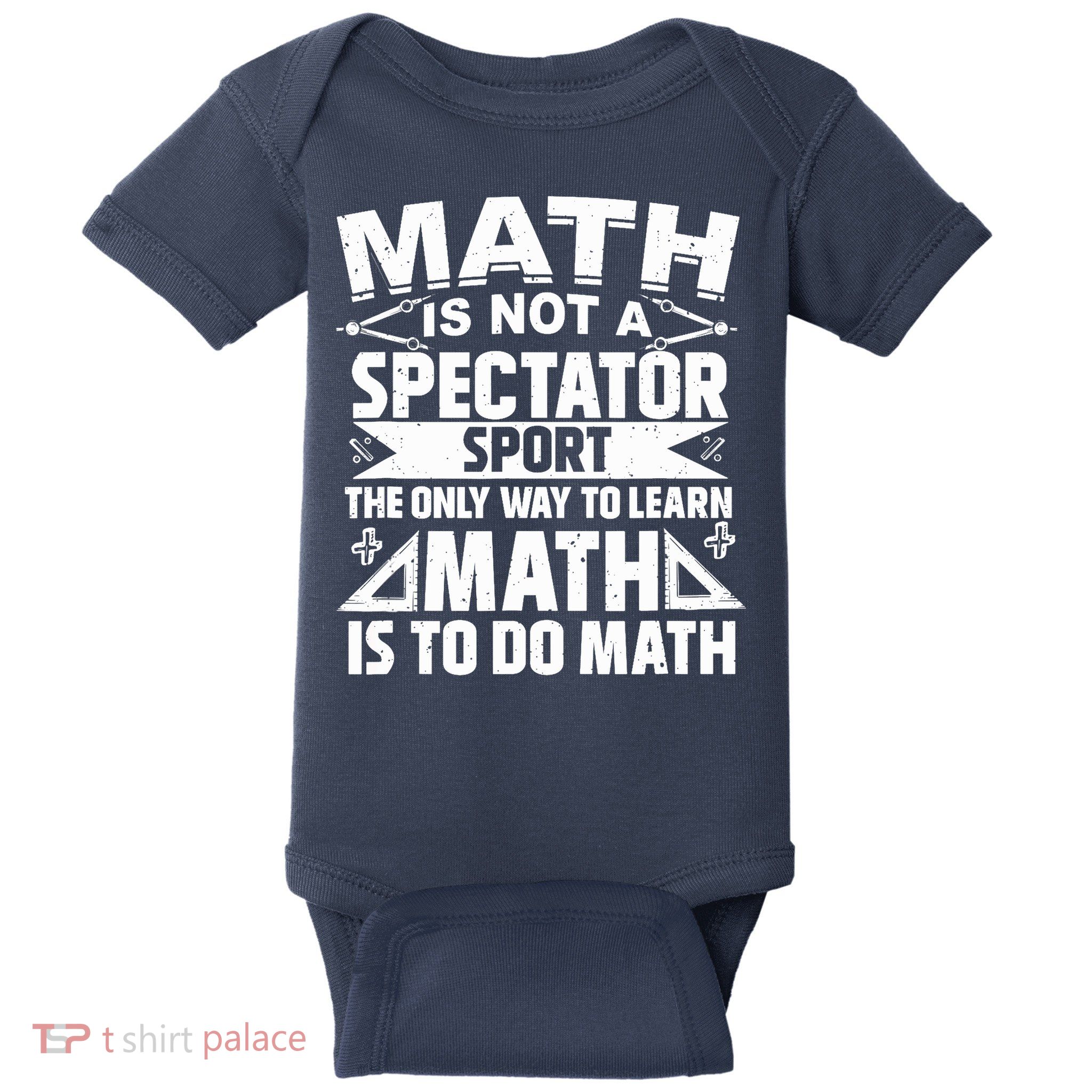 Math Is Not A Spectator Sport Mathematician Math Teacher Baby Bodysuit