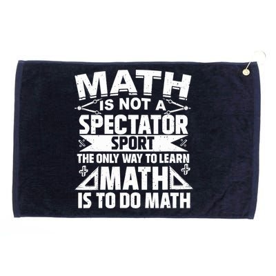 Math Is Not A Spectator Sport Mathematician Math Teacher Grommeted Golf Towel