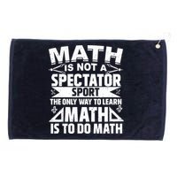 Math Is Not A Spectator Sport Mathematician Math Teacher Grommeted Golf Towel