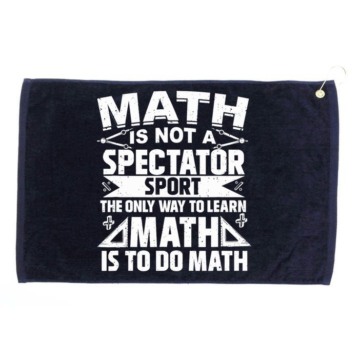 Math Is Not A Spectator Sport Mathematician Math Teacher Grommeted Golf Towel