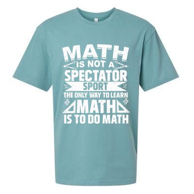 Math Is Not A Spectator Sport Mathematician Math Teacher Sueded Cloud Jersey T-Shirt