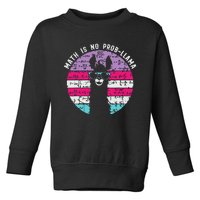 Math is No Prob-Llama Math Llama Teacher Toddler Sweatshirt