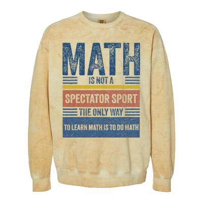 Math Is Not A Spectator Sport Math Teacher Colorblast Crewneck Sweatshirt