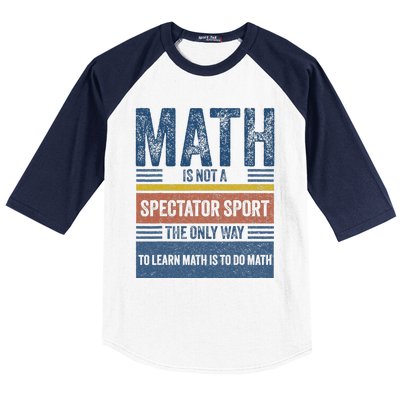 Math Is Not A Spectator Sport Math Teacher Baseball Sleeve Shirt