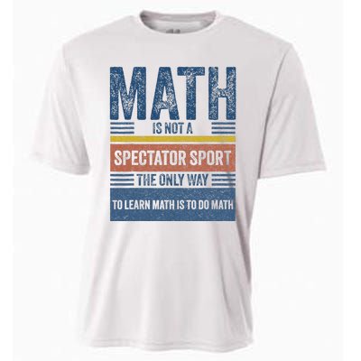 Math Is Not A Spectator Sport Math Teacher Cooling Performance Crew T-Shirt