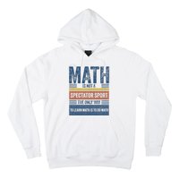 Math Is Not A Spectator Sport Math Teacher Hoodie