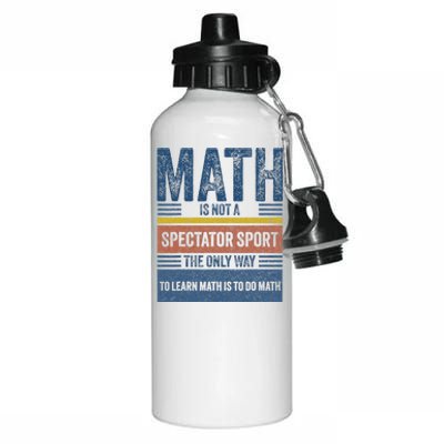 Math Is Not A Spectator Sport Math Teacher Aluminum Water Bottle 