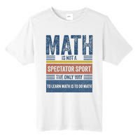 Math Is Not A Spectator Sport Math Teacher Tall Fusion ChromaSoft Performance T-Shirt