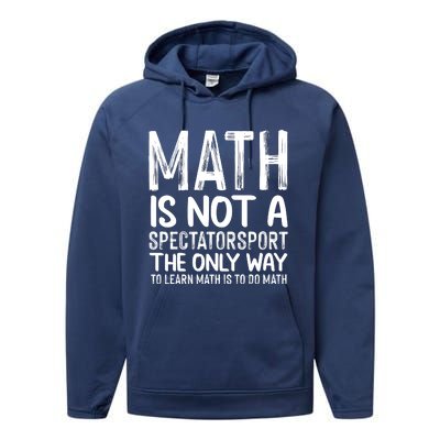 Math Is Not A Spectatorsport The Only Way To Learn To Do Math Funny Mathematics Performance Fleece Hoodie