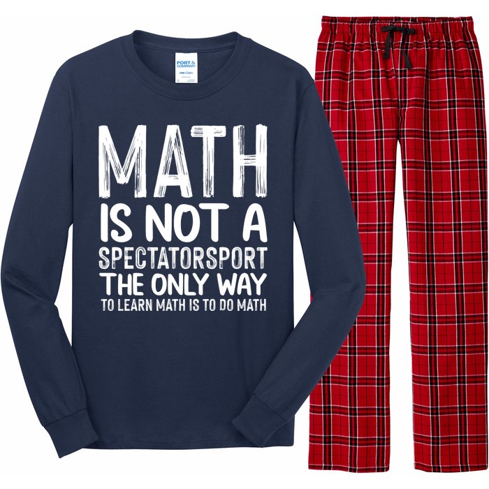 Math Is Not A Spectatorsport The Only Way To Learn To Do Math Funny Mathematics Long Sleeve Pajama Set