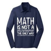 Math Is Not A Spectatorsport The Only Way To Learn To Do Math Funny Mathematics Silk Touch Performance Long Sleeve Polo