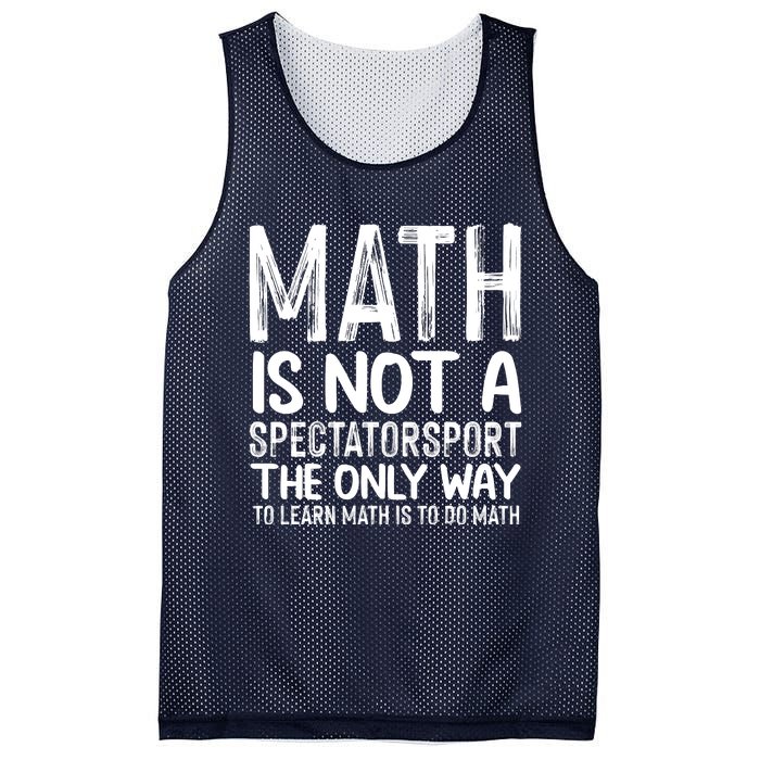 Math Is Not A Spectatorsport The Only Way To Learn To Do Math Funny Mathematics Mesh Reversible Basketball Jersey Tank