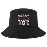 Masculinity Is Not Toxic Cool Comfort Performance Bucket Hat