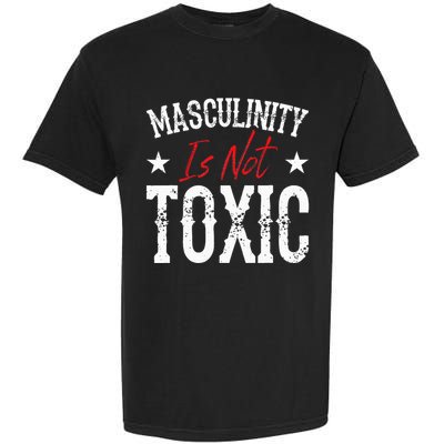 Masculinity Is Not Toxic Garment-Dyed Heavyweight T-Shirt