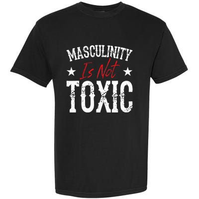 Masculinity Is Not Toxic Garment-Dyed Heavyweight T-Shirt