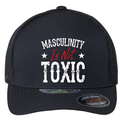 Masculinity Is Not Toxic Flexfit Unipanel Trucker Cap