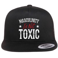 Masculinity Is Not Toxic Flatbill Hat