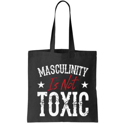 Masculinity Is Not Toxic Bag
