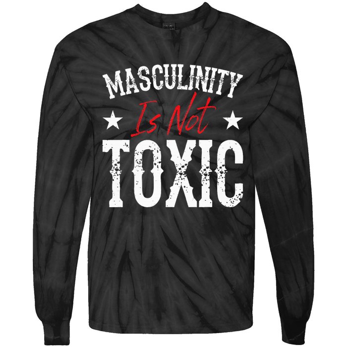 Masculinity Is Not Toxic Tie-Dye Long Sleeve Shirt