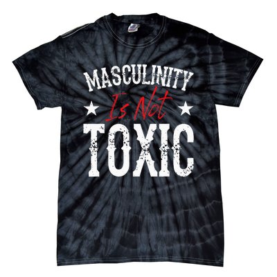 Masculinity Is Not Toxic Tie-Dye T-Shirt