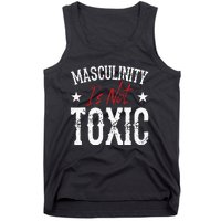 Masculinity Is Not Toxic Tank Top