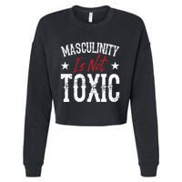 Masculinity Is Not Toxic Cropped Pullover Crew