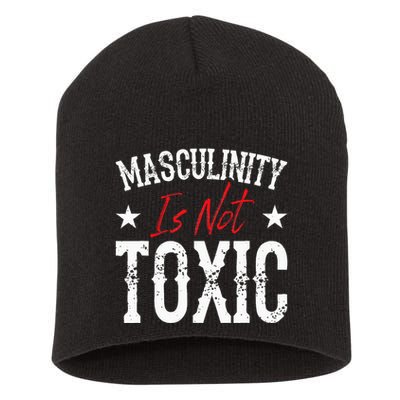 Masculinity Is Not Toxic Short Acrylic Beanie