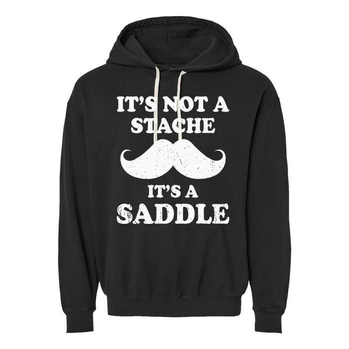 Mustache ItS Not A Stache ItS A Saddle Moustache Ride Garment-Dyed Fleece Hoodie