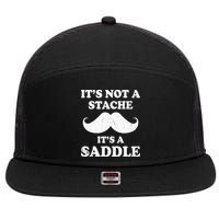 Mustache ItS Not A Stache ItS A Saddle Moustache Ride 7 Panel Mesh Trucker Snapback Hat