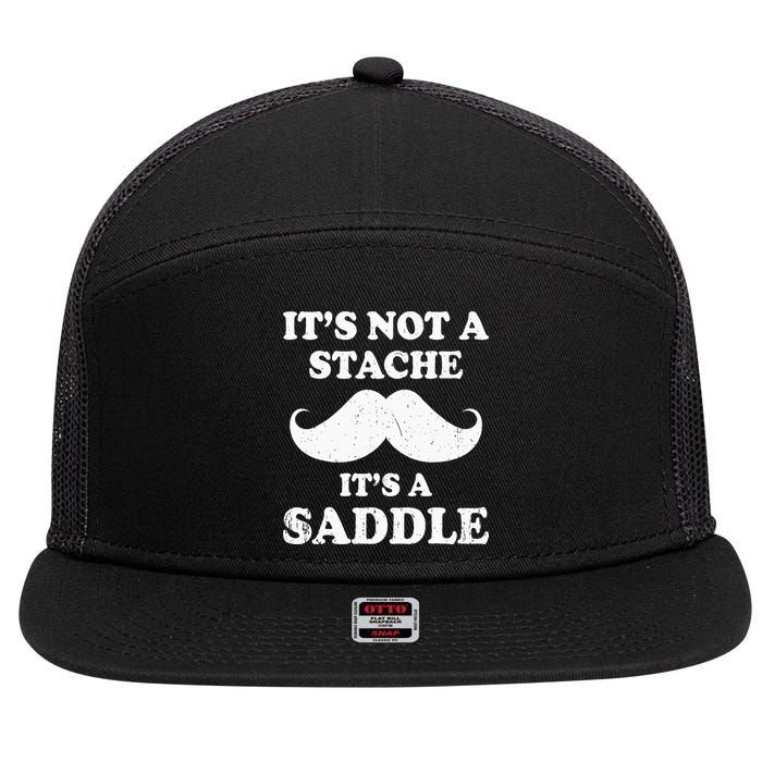 Mustache ItS Not A Stache ItS A Saddle Moustache Ride 7 Panel Mesh Trucker Snapback Hat