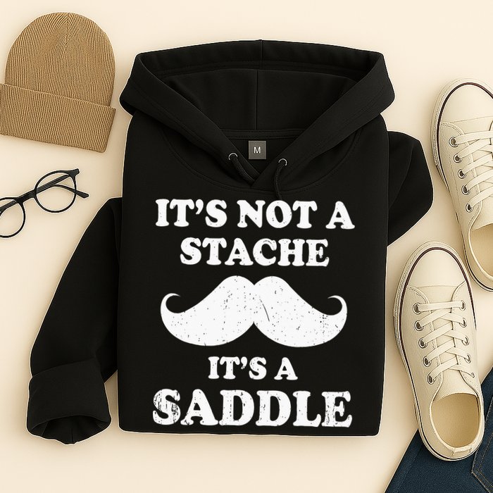 Mustache ItS Not A Stache ItS A Saddle Moustache Ride Hoodie