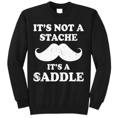 Mustache ItS Not A Stache ItS A Saddle Moustache Ride Sweatshirt