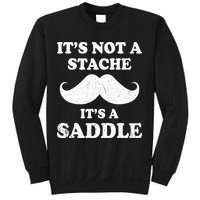 Mustache ItS Not A Stache ItS A Saddle Moustache Ride Sweatshirt