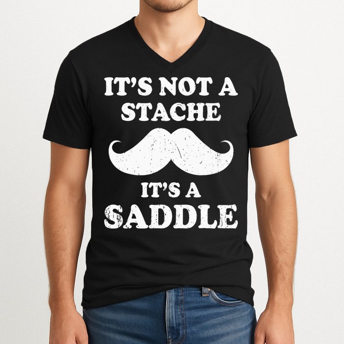Mustache ItS Not A Stache ItS A Saddle Moustache Ride V-Neck T-Shirt