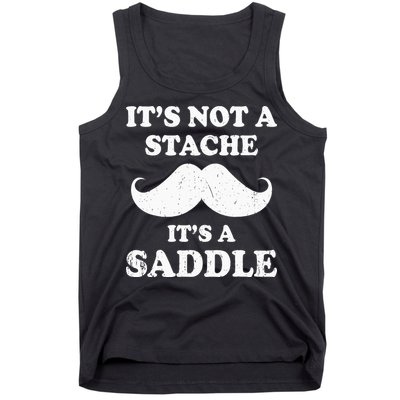 Mustache ItS Not A Stache ItS A Saddle Moustache Ride Tank Top